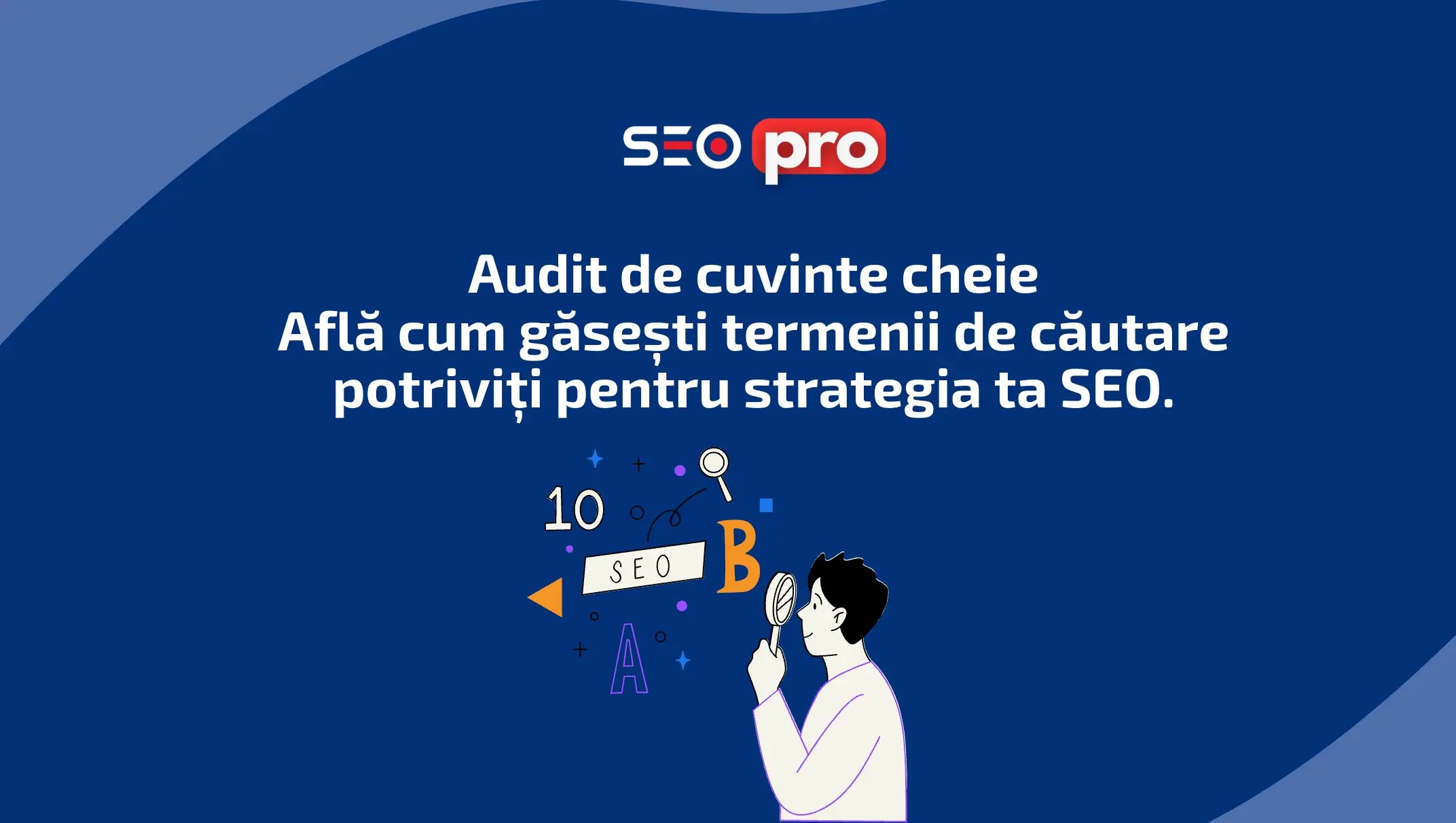 Ghid complet pentru cum faci un audit cuvinte cheie în 2026