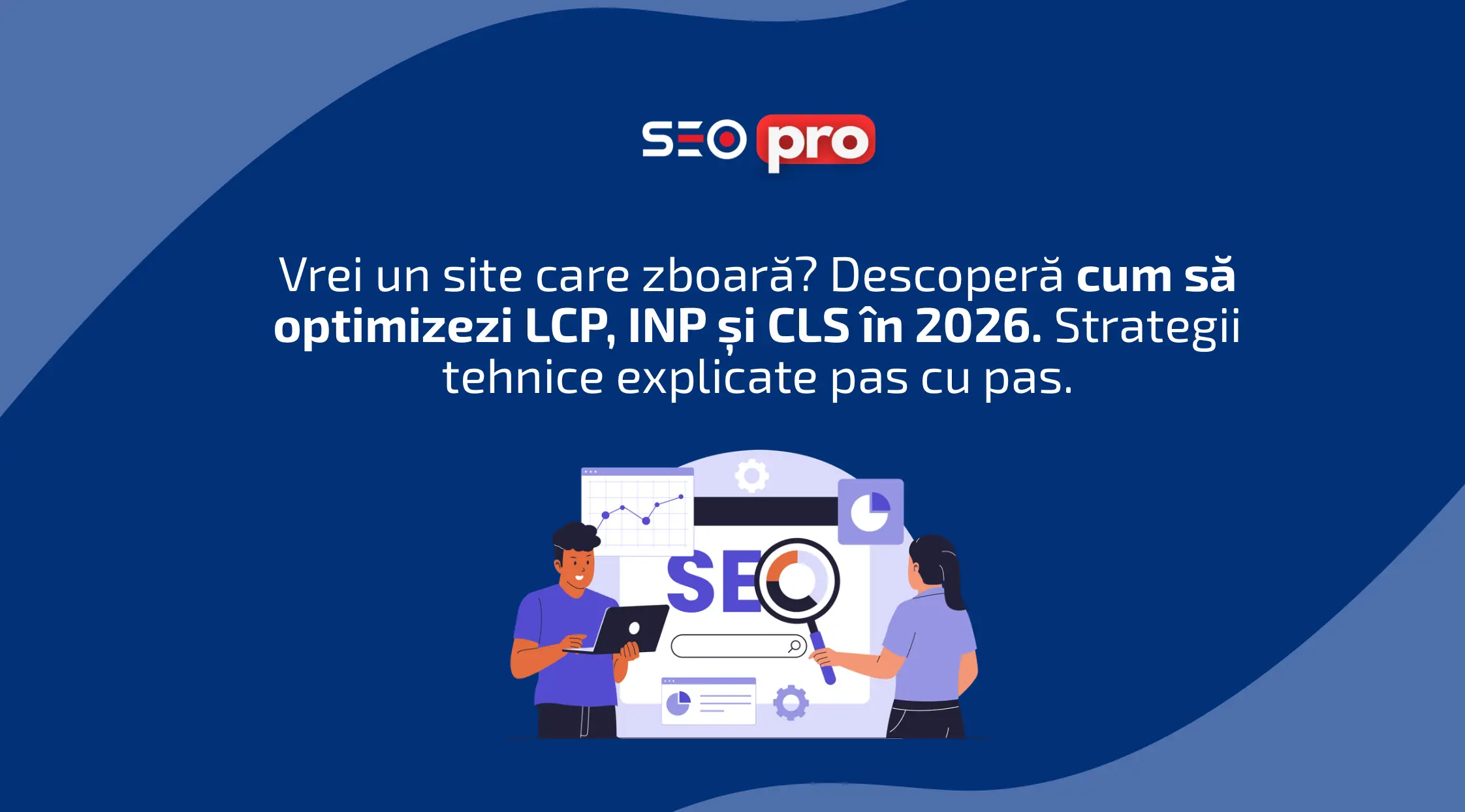 Infografic SEO PRO despre optimizarea metricilor Core Web Vitals LCP INP și CLS pentru Google și ChatGPT în 2026.