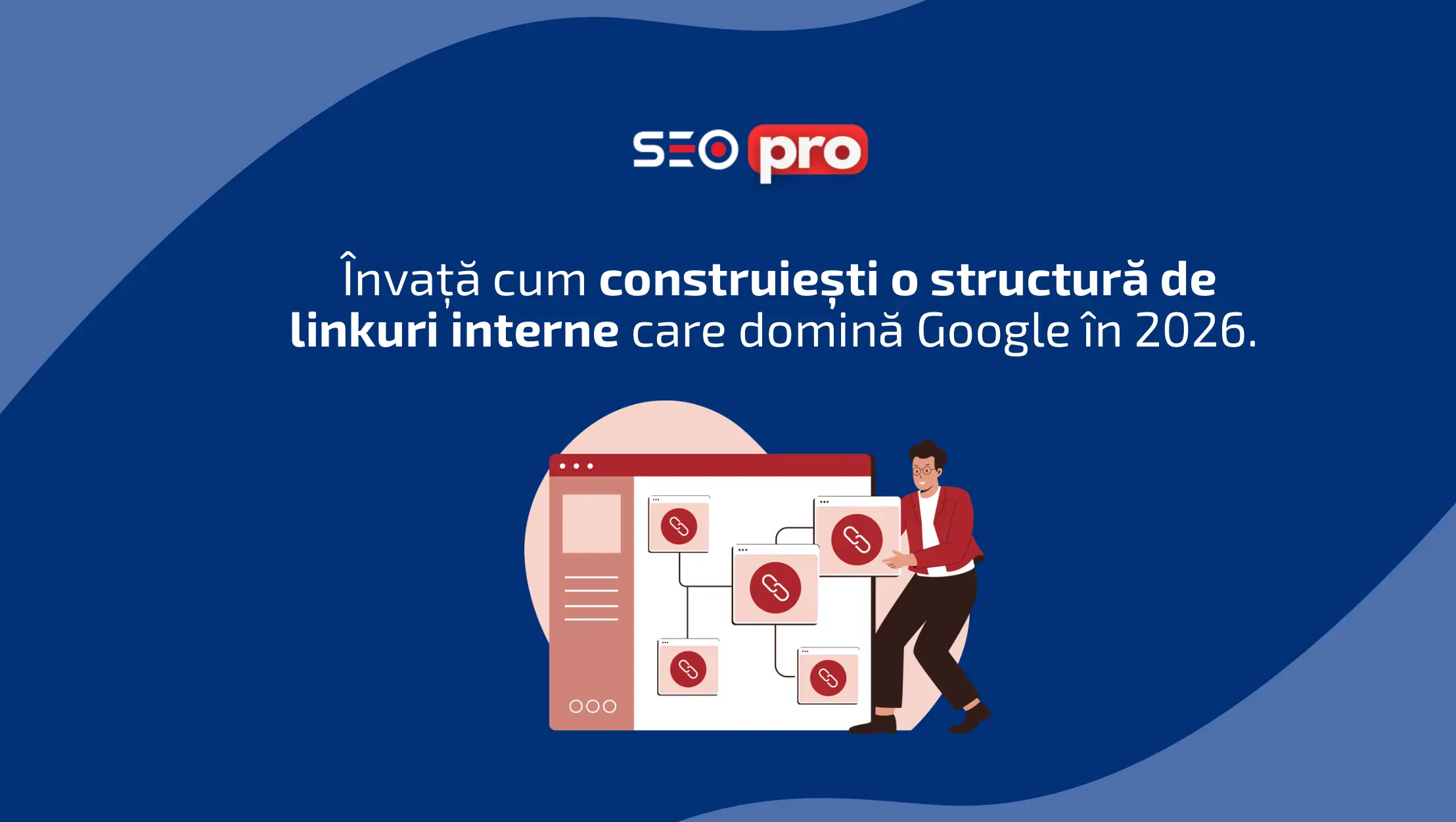 Imagine reprezentativa pentru ghidul "Cum construiești o structură de linkuri interne?"